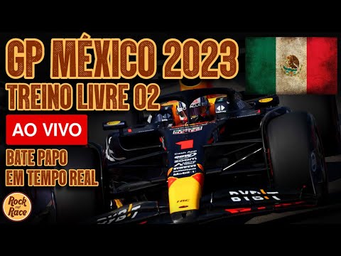 GP MÉXICO 2023 - TREINO LIVRE 03 - AO VIVO - Comentários, análise e bate  papo em tempo real 