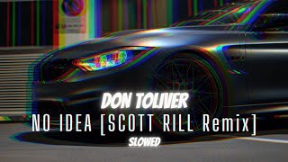 Don Toliver - No idea [Scott Rill Remix] (Slowed)