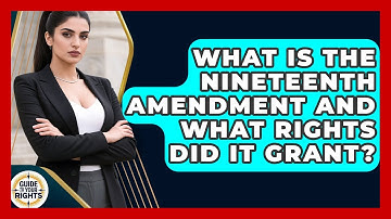 What Is The Nineteenth Amendment And What Rights Did It Grant? - Guide To Your Rights