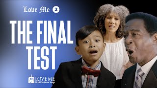 THE FINAL TEST. Part 1 | LOVE ME. Ready Scripture Songs
