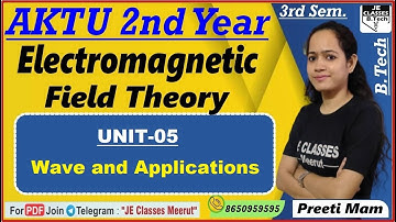 🔥03 Electromagnetic Field Theory AKTU B.Tech 3rd Semester Unit-05 LEC-03 || JE CLASSES B.Tech