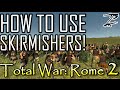 HOW TO USE SKIRMISHERS! - Total War: Rome 2 Tutorial