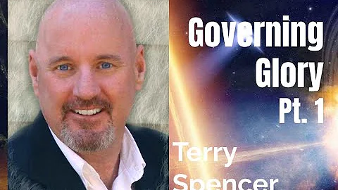 78: Pt. 1 Governing Glory - Terry Spencer