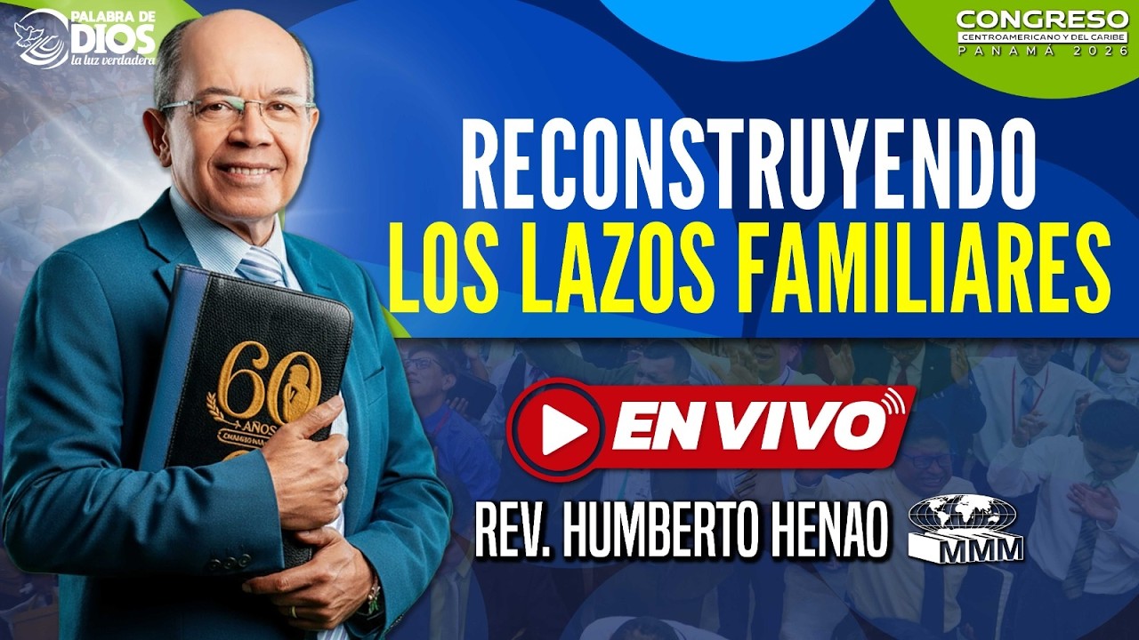 🔥Reconstruyendo Lazos Familiares | Rev. Humberto Henao | Congreso Centroamericano Panamá 2026