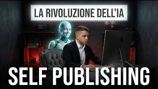 La rivoluzione dell'intelligenza artificiale per pubblicare libri su Amazon con il Selfpublishing