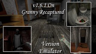 Playing Granny V1.6.1 In Granny Recaptured (Version Emulator)
