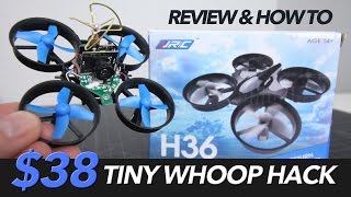 $38 TINY WHOOP HACK - REVIEW & MODS WITH A JJRC H36