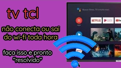 tv tcl não conecta no wi-fi não conecta na internet como resolver problemas do  5g e 2,4g