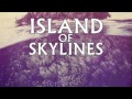 Island Of Skylines - Give Me The Skyline[New Song 2013]HD