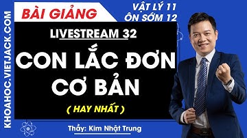 Con lắc đơn cơ bản - Vật lý 12 - Thầy Kim Nhật Trung