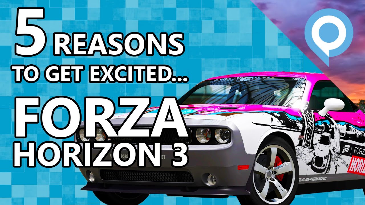 5 Reasons to get EXCITED for FORZA HORIZON 3