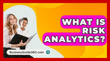 What Is Risk Analytics? - BusinessGuide360.com