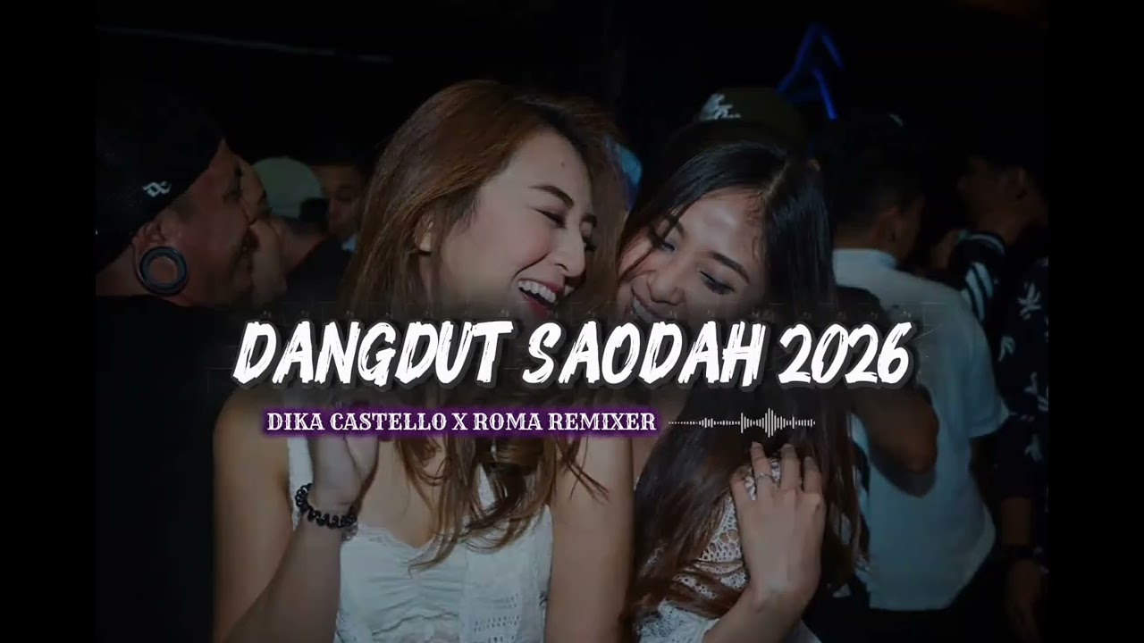 Lagu joget DANGDUT SAODAH 2026 🌴 DIKA CASTELLO FT ROMA REMIXER 🔥