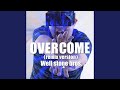 OVERCOME (remix Version)