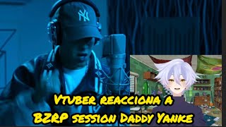 Vtuber reacciona BZRP Session Daddy Yankee- Shamash