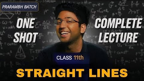 Straight Lines Class 11 One shot || Prarambh Batch || By Shobhit Sir 🔥