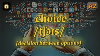 [n] Choice meaning (decision between options) with 5 examples