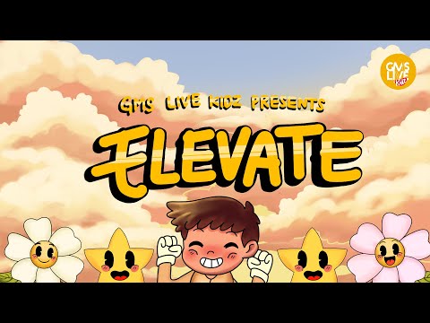 GMS Live Kidz - Elevate (Official Lyric Video)