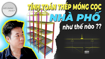 Tính toán thép móng cọc nhà phố, biệt thự cùng Kỹ sư Kết Cấu 