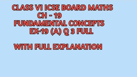 Class VI ICSE board Ex-19(A)Q3 (Full Part)
