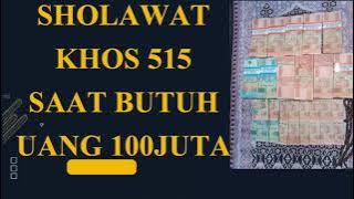 SHOLAWAT KHOS 515 SAAT BUTUH UANG 100JUTA