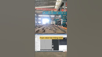 Trạm robot hàn thông minh cho ngành cơ khí kết cấu đóng tàu