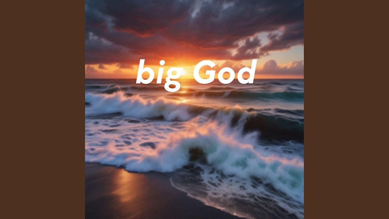 Big God - YouTube