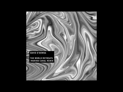 David O'Dowda - The World Retreats (Marino Canal Remix) [FREE DL]