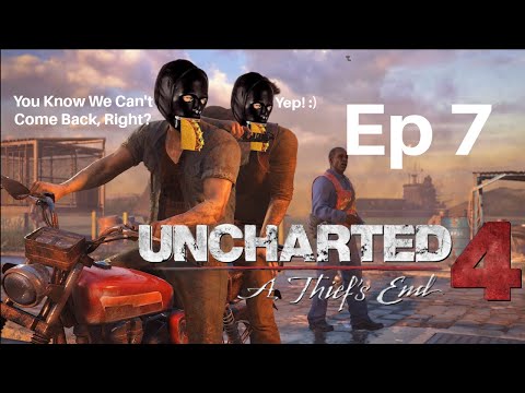 Uncharted 4: A Thief's End - Ep 7: ELENA! GOOD TO SEE YOU!