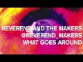 Capture de la vidéo Reverend And The Makers - What Goes Around