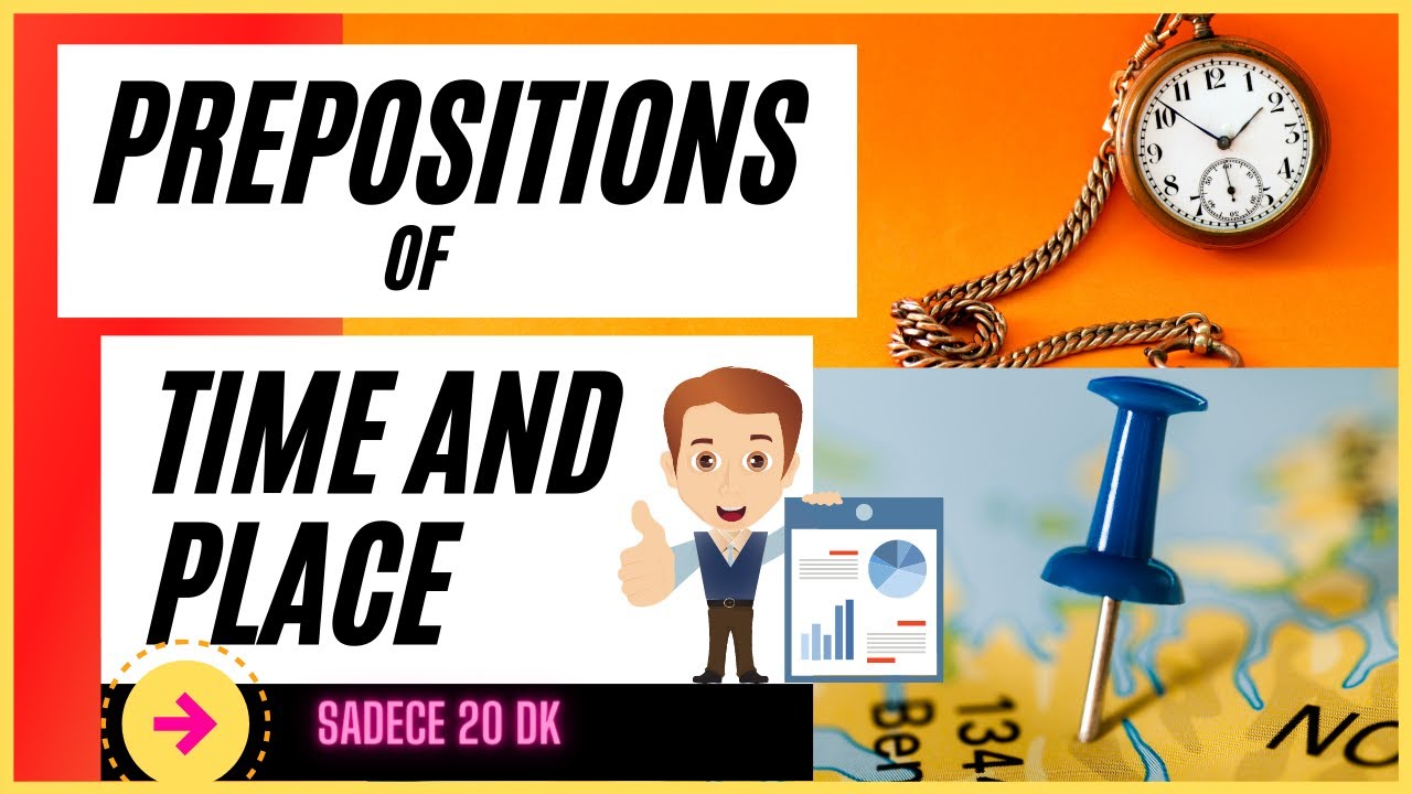 Prepositions of Time & Place& Direction Konu Anlatımı 🎯 20 dakikada Gerekli Herşeyi Öğrenin