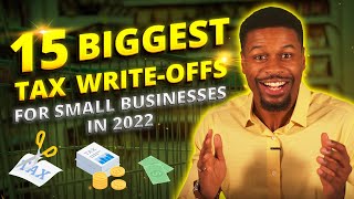 15 Biggest Tax Write Offs for Small Businesses! [Best Tax Deductions 2023]