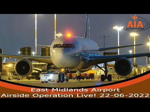East Midlands Airport Airside Operations Live 22/06/2022