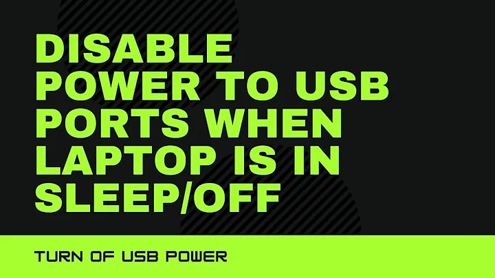 How to Power Off USB Ports when Laptop is in Sleep Or Shutdown