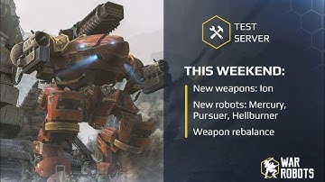 WAR ROBOTS TEST SERVER 3.7 [410] | New Robots and Weapon Rebalance