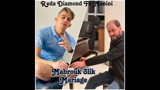 Reda Diamond ft Manini - Mabrouk 3lik Mariage © ❤️💍