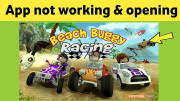 Beach Buggy Racing not working & opening Crashing Problem Solved