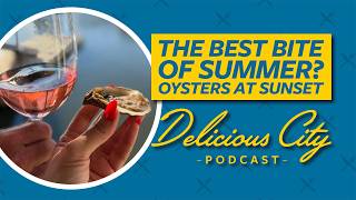 Best Bites of Summer: Oysters, Sunset, and a Bang Bang Tasting Dinner