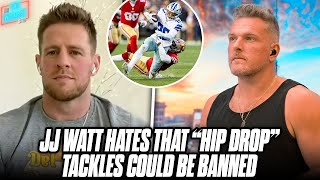 JJ Watt GETS HEATED At People Calling For NFL To Ban 'Hip Drop Tackles' | Pat McAfee Show