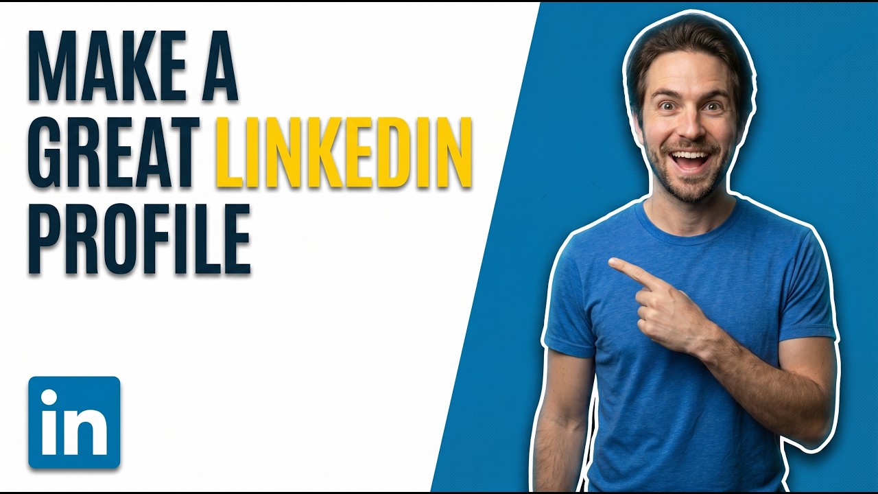 How To Make A Great LinkedIn Profile (Easy Guide) - YouTube