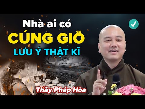 Giỗ Dành Là Gì - Nhà ai có CÚNG GIỖ mỗi năm lưu ý kĩ việc này - Vấn Đáp Thầy Thích Pháp Hòa