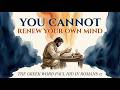 One Hidden Greek Word Proves You Cannot Renew Your Own Mind — and It Breaks Romans 12 Wide Open