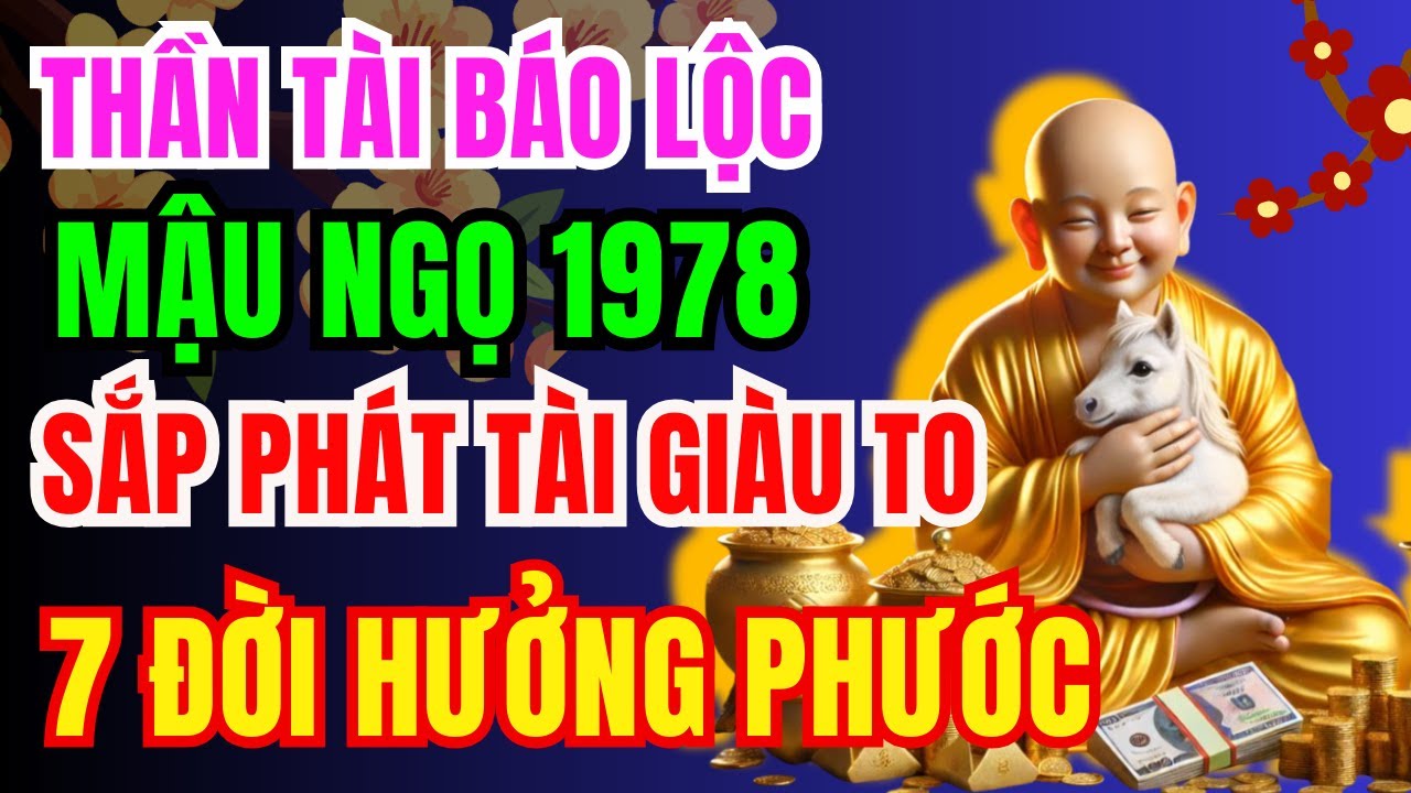 Tổ Tiên Ban Lộc, Mậu Ngọ 1978 Sắp Phát Tài Giàu To, Tiền Bạc Ùn Ùn Kéo Đến Nếu Có 10 Điềm Lành Này
