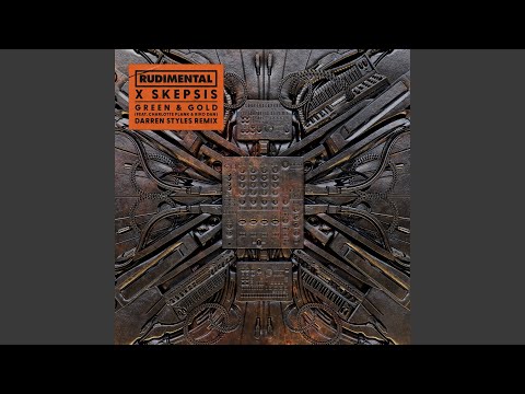 Rudimental & Skepsis - Green & Gold (Darren Styles Remix) (feat. Charlotte Plank & Riko Dan)
