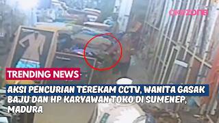 Aksi Pencurian Terekam CCTV, Wanita Gasak Baju dan HP Karyawan Toko di Madura | Trending News