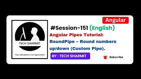Custom pipe to round numbers up or down in Angular | Angular in English (Session-151)