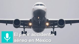 ¿Qué ocurrió el día del peor accidente aéreo en México? - Al Aire con Paola