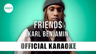 Karl Benjamin - Friends (Official Karaoke Instrumental) | SongJam