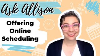 Offering Online Scheduling.