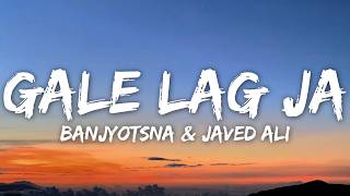 Download lagu Gale Lag Ja (Lyrics) - Javed Ali & Banjyotsna